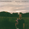 Forevermore - Kevin Goodwin
