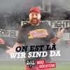 Wir sind da (On est la) - Mike Nüchtern