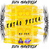 Então Deixa (Explicit) - Dz6 Mandela&MC OUÁ