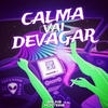 MEGA FUNK CALMA VAI DEVAGAR (CWB) (feat. MC MIKA, MC MARSHA & MC BIBI BABYDOLL) - DJ BRUNO MONTEIRO&Mc Mika&MC Marsha&MC BIBI BABYDOLL