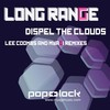Dispel The Clouds (Lee Coombs Remix) - Long Range&Lee Coombs