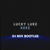 Lucky Luke-KeKe (DJ Mix Bootleg|DJ Mix / MZF remix) - DJ Mix&MZF