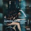 Kalte Pizza zum Frühstück (Explicit) - Booma