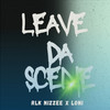 Leave Da Scene (Explicit) - RLK Nizzee&