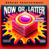 Now Or Later (Explicit) - DatDude&Boskie Baby