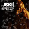 Got 2 Know (Radio Edit) - DJ JOKI