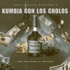 Kumbia Con Los Cholos (Explicit) - Time Trailhouse&YMR Redd