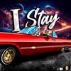 I STAY (feat. L.ROGERS, JTRONIUS, BEEZE 4 SHO, NANCY STERIODS & ROUGEPOP) (Explicit) - DirtyLow&L.ROGERS&JTronius&BEEZE 4 SHO&NANCY STERIODS&Rougepop