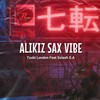 Alikiz Sax Vibe - Tsubi london&Sslash SA