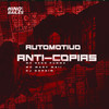Automotivo Anti-Cópias (Explicit) - MC NEGO PUMMA&DJ Gordim&Mc Mary Maii