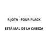 Esta Mal de la Cabeza (Explicit) - R Jota&Four Plack