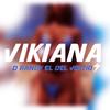 Vikiana (Explicit) - D Randy El Del Voltio