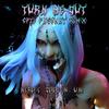 Turn Me Out (CPTL PNSHMNT Remix) - Nerdie&UNI&Oddeen&CPTL PNSHMNT&Angus Jin&Joseph Figueroa&Stephen Zaccariello