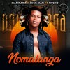 Nomalanga - Marikana&Mick Man&Nvcho