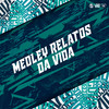 Medley Relatos da Vida (Explicit) - DJ GUSTAVO DA VS&Mc Pett