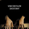 Uncertain Destiny - Luis Siu Riveron&Mai Kai&La Cabana Reyo