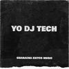 YO DJ TECH - GUARACHA EXITOS MUSIC