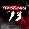 PHONKZADA DO 13 (Explicit) - DJ Lexxa&Mc Gibizinha&DJ BRN&DJ FV&Joker MC