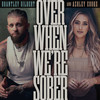 Over When We're Sober - Brantley Gilbert&Ashley Cooke