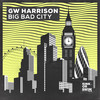 Big Bad City - GW Harrison