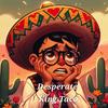 Desperate (Explicit) - King Taco