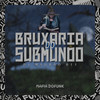 Bruxaria do Submundo (Explicit) - Mafia Do Funk OFC