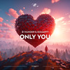 Only You (Radio Edit) - B-Hunder&Edmartt