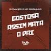 Gostosa Assim Mata o Pai (Explicit) - Dj Nando&Mc Dioguinho