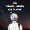 Die Alone (Explicit) - Daniel Javan