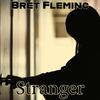 Stranger - Bret Fleming