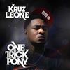 One Trick Pony (feat. Mystry) (Explicit) - Kruz Leone&Mystry