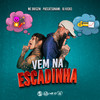 VEM NA ESCADINHA (Explicit) - Dj K1ck3&Mc Doiszin&PUCCATSUNAMI