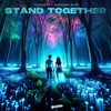 Stand Together (With Someone Else) - 7000apart&Someone Else