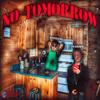 No Tomorrow (feat. Restless) (Explicit) - DEADTRAMMER&Restless