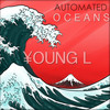 Automated Oceans (Explicit) - Young L&Sea of Bees