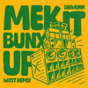 Mek It Bunx Up (WOST remix) - DeeWunn&Wost