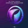 Accepting Imperfection (Progressive Mix) - DJ Tony Magic