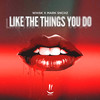 Like The Things You Do - WHISK&MARK SNCHZ&Wolfgang Zeiml&Markus Riederer