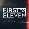 Used To Be Young - First To Eleven&Relic Hearts