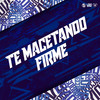 Te Macetando Firme (Explicit) - Meno Saaint&Mc Nina&Oliveira Prod