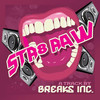 Str8 Raw - Breaks Inc.