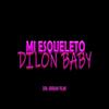 DILON BABY (ESQUELETO) - Dilon Baby