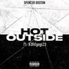 Hot Outside (Explicit) - Spencer Boston&Kblilyogi23