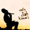 Only Jah Knows - Roommate&Sizzla