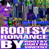 Rootsy Romance - Rootsy Guitar Vincent