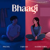 Bhaagi - Pincool&Rajnish Saikia&Fariyaad