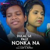 Dulal Ge Pale Nonka Na - Ajay&Rupali