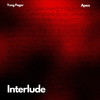 Interlude (Explicit) - Yung Pager&Apax &Bongs1605