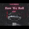 How We Roll (Explicit) - Ace4k