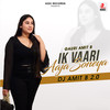 Ik Vaari Aaja Soneya 2.0 (DJ Amit B Remix) - GAURI AMIT B